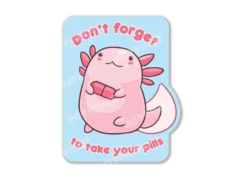 Axolotl Medication Reminder Sticker - 3" vinyl sticker